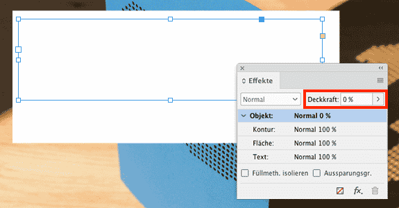 Im Effekte-Bedienfeld wurde die Deckkraft auf 0% reduziert